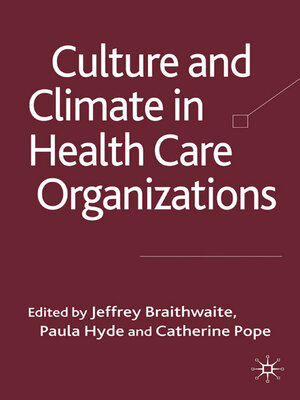 cover image of Culture and Climate in Health Care Organizations
